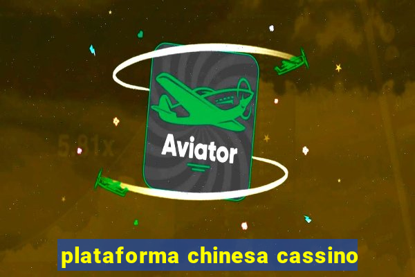 plataforma chinesa cassino